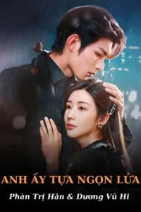 Anh Ấy Tựa Ngọn Lửa