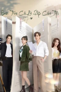 Bạn Trai Cũ Là Sếp Của Tôi